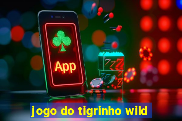 jogo do tigrinho wild