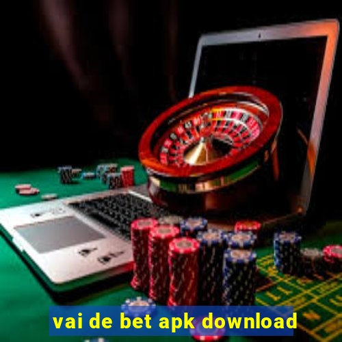 vai de bet apk download