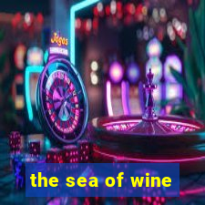 the sea of wine