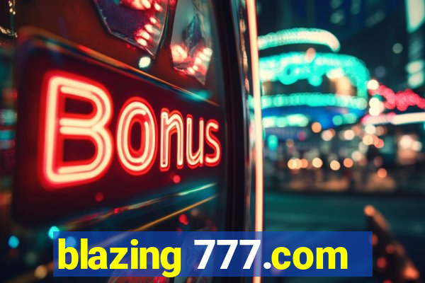 blazing 777.com