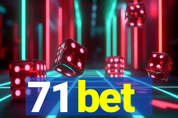 71 bet