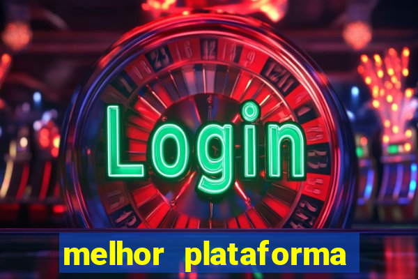 melhor plataforma para slots