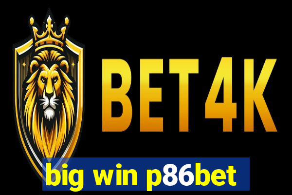 big win p86bet