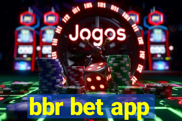 bbr bet app