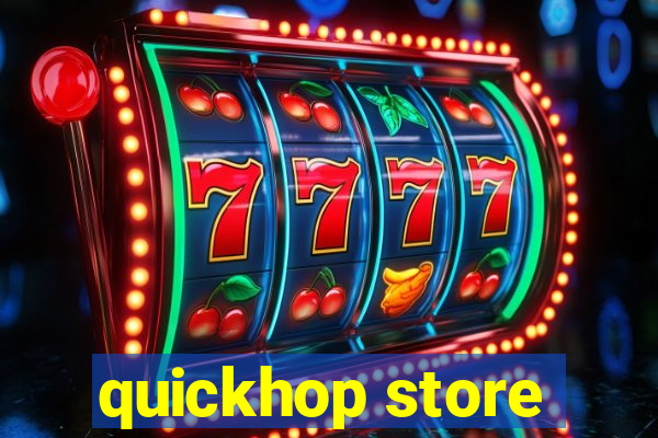 quickhop store