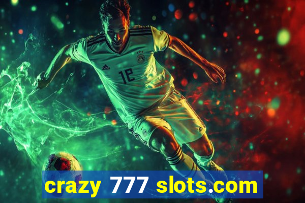 crazy 777 slots.com