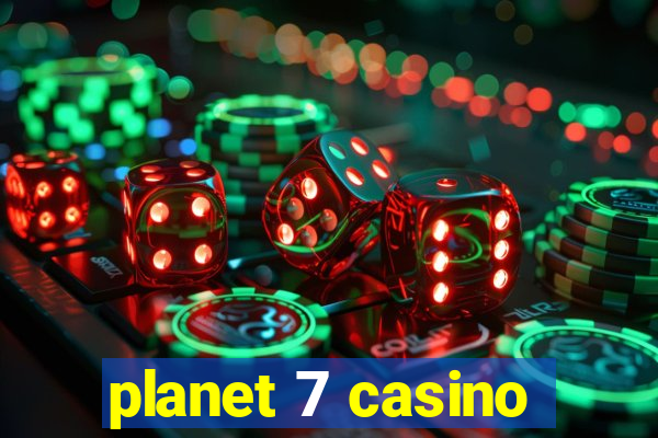 planet 7 casino