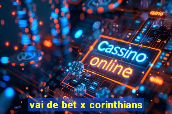 vai de bet x corinthians