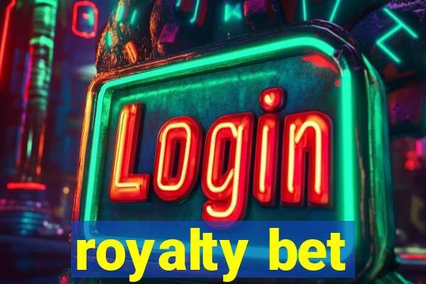 royalty bet