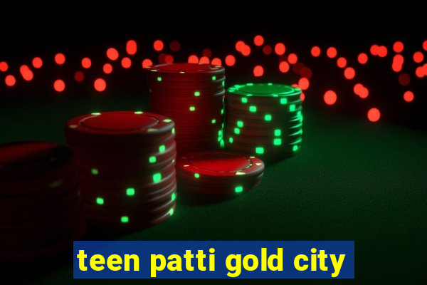 teen patti gold city