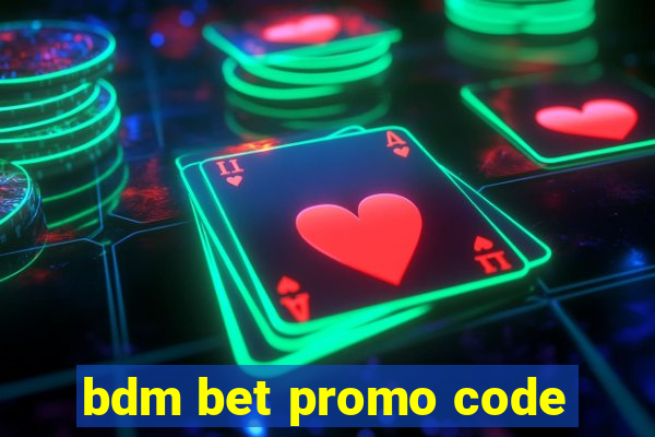 bdm bet promo code