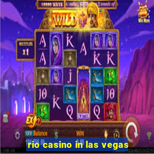 rio casino in las vegas