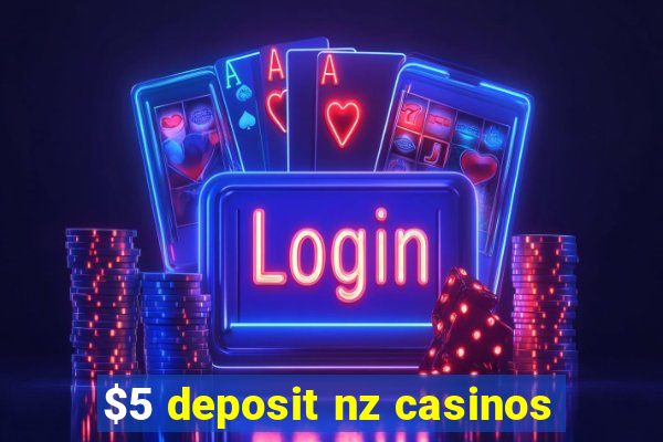 $5 deposit nz casinos