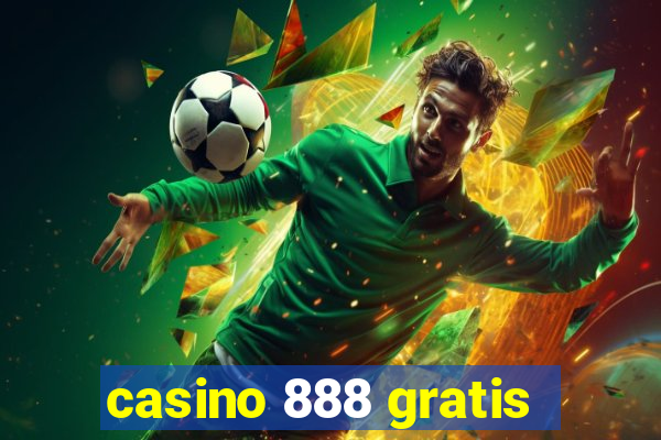 casino 888 gratis