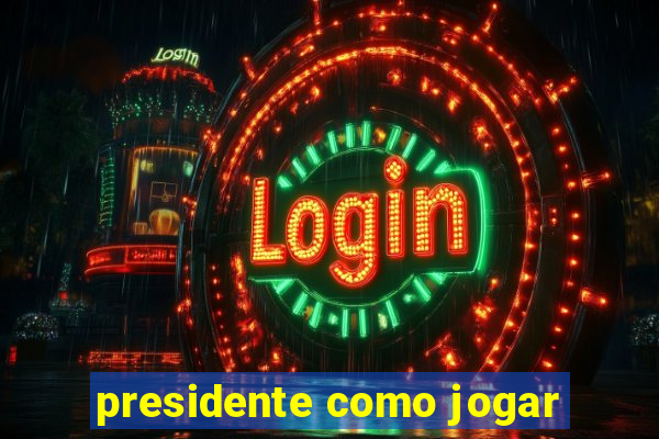 presidente como jogar