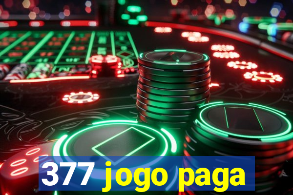 377 jogo paga