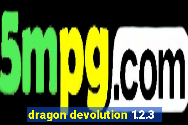 dragon devolution 1.2.3