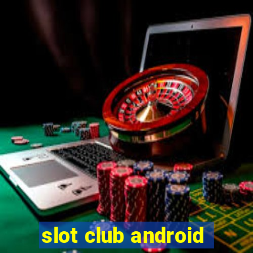 slot club android