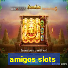 amigos slots