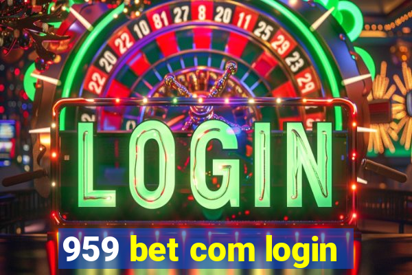 959 bet com login