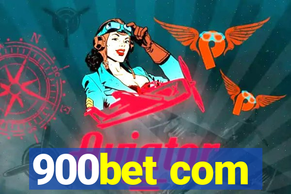 900bet com