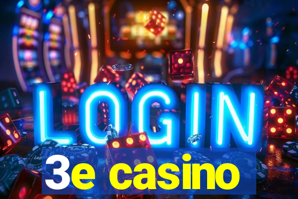 3e casino