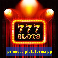 princesa plataforma pg