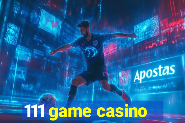 111 game casino