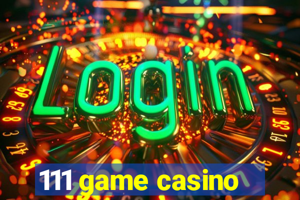 111 game casino