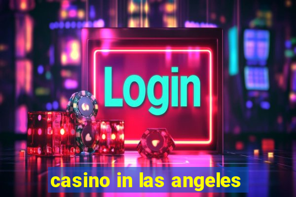 casino in las angeles