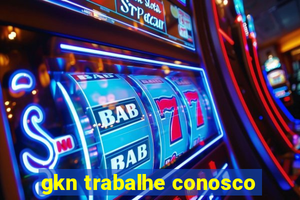 gkn trabalhe conosco