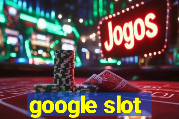 google slot