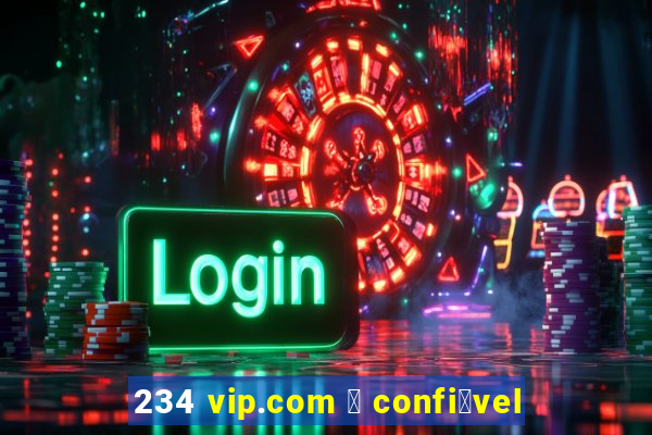 234 vip.com 茅 confi谩vel