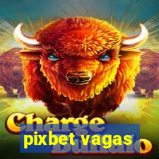 pixbet vagas