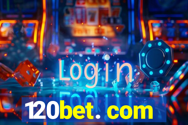 120bet. com