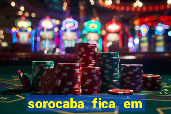 sorocaba fica em qual estado