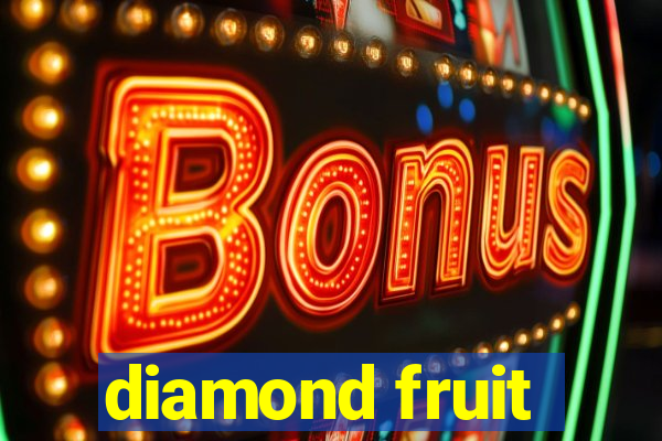 diamond fruit