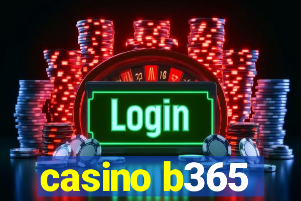 casino b365