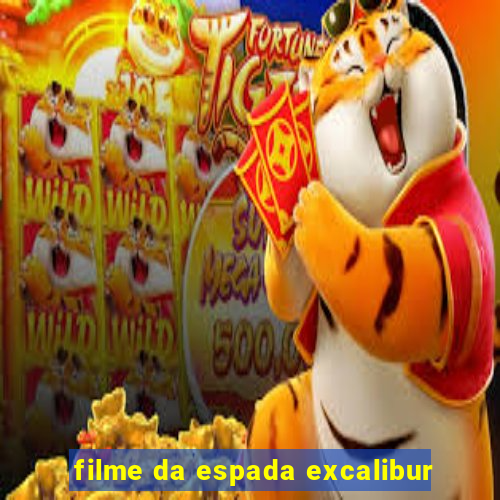 filme da espada excalibur