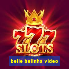 belle belinha video