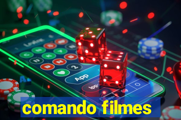 comando filmes