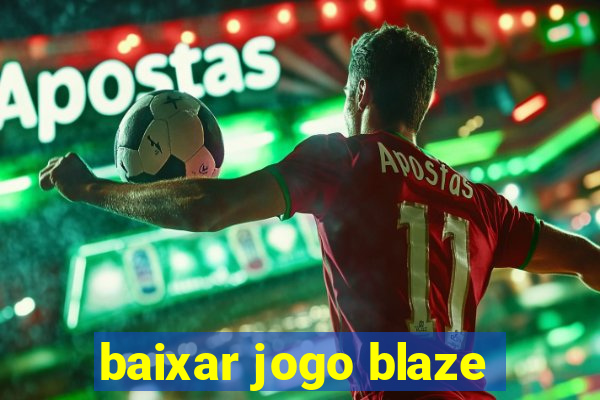 baixar jogo blaze