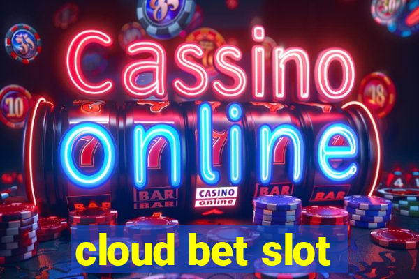 cloud bet slot