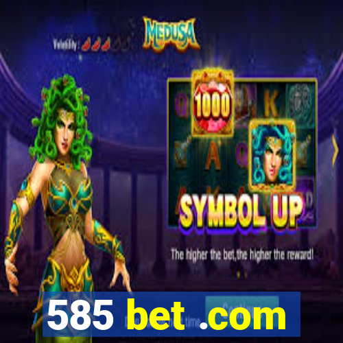 585 bet .com