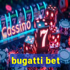 bugatti bet