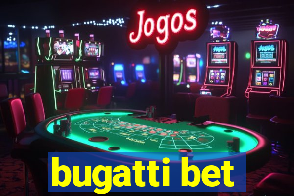 bugatti bet