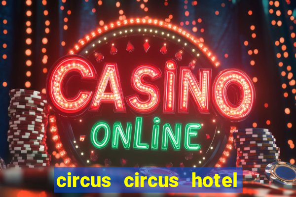 circus circus hotel & casino