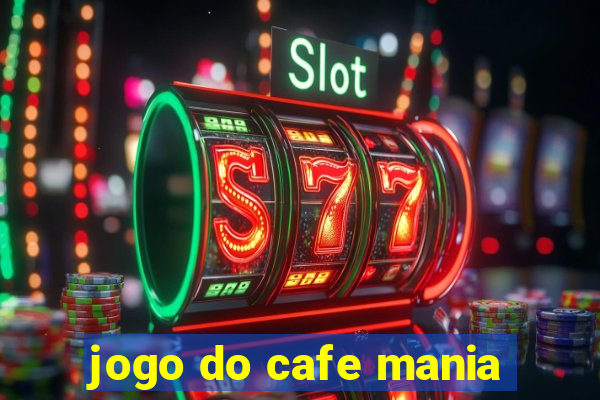 jogo do cafe mania