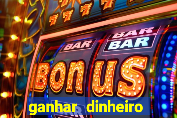 ganhar dinheiro jogo online