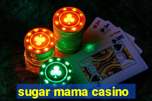 sugar mama casino